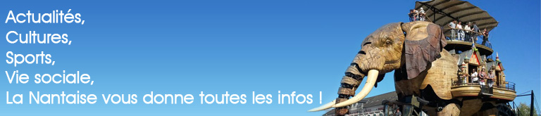Actualités,Culture,Sports,Vie sociale,La Nantaise vous donne toutes les infos !